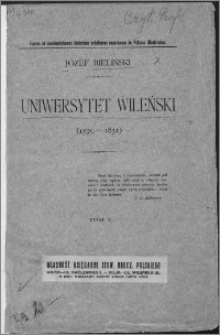 Uniwersytet Wileński (1579-1831). T. 1