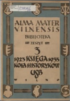 Księga pamiątkowa Koła Historyków Słuchaczy Uniwersytetu Stefana Batorego w Wilnie : 1923-1933