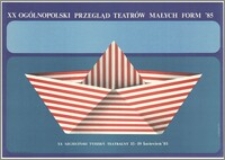 XX Ogólnopolski Przegląd Teatrów Małych form '85. XX Szczeciński Tydzień Teatralny 15 - 19 kwiecień' 85