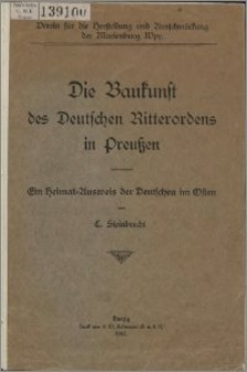 Die Baukunst des Deutschen Ritterordens in Preussen : ein Heimat-Ausweis der Deutschen im Osten