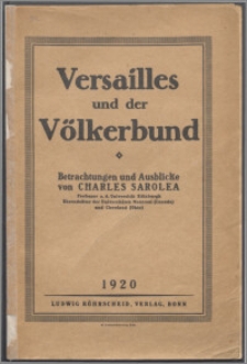 Um den Vertrag von Versailles und den Völkerbund : Betrachtungen und Ausblicke