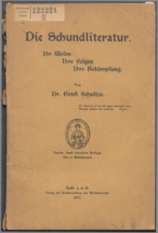 Die Schundliteratur : ihr Wesen, ihre Folgen, ihre Bekämpfung