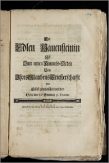 Der Edlen Hauensteinin Jst Zum neuen Himmels-Orden Von Jhres Glaubens Priesterschafft Hier Glück gewünschet worden 1729 den XV Sonntag p. Trinitat