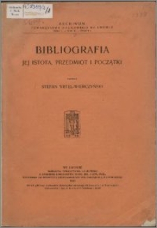 Bibliografia : jej istota, przedmiot i początki