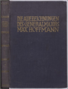 Die Aufzeichnungen des Generalmajors Max Hoffmann. Bd. 1