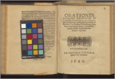 Orationes Aliqvot Recitatae In Academia Witebergensi Eo Tempore, quo prælectiones publicas Reuerendi & clarissimi Viri Philippi Melanthonis, obitu huius interruptas, aliqui ex professoribus de consilio Academiæ continuare ceperunt