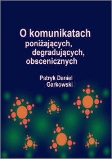 O komunikatach poniżających, degradujących, obscenicznych