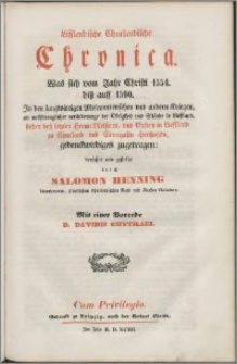 Lifflendische Churlendische Chronica : was sich vom Jahr Christi 1554 biss auff 1590, in der langwierigen Moscowiterischen und andern Kriegen an nothdrenglicher veränderunge der Obrigheit und Stände in Lieffland seider dess letzten herrn Meisters, und Ersten in Lieffland zu Churland und Semigalln Hertzogen, gedenckwirdiges zugetrage