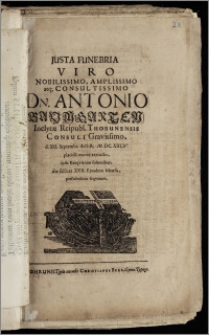 Justa Funebria Viro Nobilissimo [...] Dn. Antonio Baumgarten, Inclytæ Reipubl. Thorunensis Consuli [...] d. XII. Septembr. A.O.R. M. DC. XXCIV. placida morte extincto, ipsis Exeqviarum solennibus, die scilicet XVII. Ejusdem Mensis, persolvebant seqventes