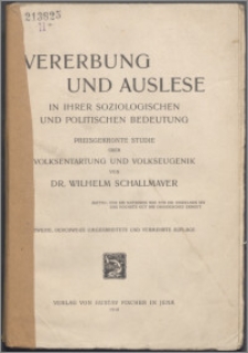 Vererbung und Auslese : in ihrer soziologischen und politischen Bedeutung : preisgekron̈te Studie ub̈er Volksentartung und Volkseugenik