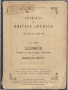 Eldorado : a story of the Scarlet Pimpernel : in two volumes. Vol. 1