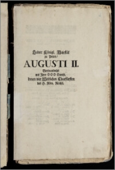 Seiner Königl. Majestät zu Polen, Augusti II. Verwandnüs mit Jhro DDD Durchl. denen vier Weltlichen Churfürsten des H. Röm. Reichs