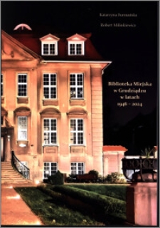 Biblioteka Miejska w Grudziądzu w latach 1946-2024