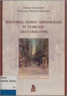 Historia Parku Miejskiego w Toruniu (1817/1818-1939)