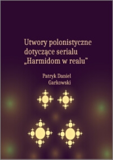 Utwory polonistyczne dotyczące serialu "Harmidom w realu”