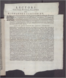 [Panegiryk wygłoszony w Toruńskim Gimnazjum Akademickim z okazji narodzin syna króla Jana III. Sobieskiego i królowej Marii Kazimiery] : [Inc.:] Lectori Cultum, Studia, Salutem Defert M. Johannes Sartorius [...] [Dat.:] Thorunii Dominica IV. Trinitatis, Anni [...] M. DC. XXCIII