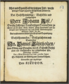 Ahrt und Eigenschaft der jetzigen Zeit ... Als Der ... Herr Johann Rist, Dreissig Jähriger Treufleissiger Seelen Hirte zu Wedel an der Elbe, Röm. Käiserl. Maj. verordneter und bestätigter Hof-Pfaltzgrafe, wie auch Fürstl. Meklenburgischer Geheimer Raht ... Aus vollkommener Käiserlicher Kraft und Begnadigung Den ... Hn. Daniel Bährholzen, von Elbing aus Preussen, der H. Schrifft Beflissenen und Gesellschaffter des ... Elb-Schwanen-Ordens, Den 1. Wein-Monaths Tag, dises 1666sten Jahres ... als Würdig zum Poeten kröhnete / Entworffen und abgefertiget von Dem Kleodor