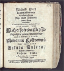 Niebieski Edict na ziemi obiawiony ... Przy Akcie Weselnym ... Pana M. Gothofreda Weyssa, Kaznodzieie zacnego Thorunskiego Z ... Panną Marianną Kolerowną ... Pana Jakuba Kolera, Rayce Thorunskiego ... Corką w Roku 1692. dnia 24. Czerwca odprawowany / opisał niżey mianowany [Andrzey Neunachbar C. P.]