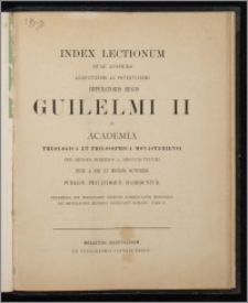 Index lectionum quae auspiciis Augustissimi ac potentissimi imperatoris regis Guilelmi II in Academia Theologica et Philosophica Monasteriensi per Menses Hibernos A. MDCCCXCVII/VIII inde a die XV mensis Octobris publice privatimque habebuntur Praemissa est Bernardi Niehues Commentatio Historica de imperatoris Henrici Patriciatu Romano. Pars 2