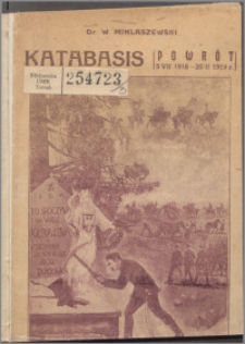 Katabasis : (powrót 5.VII.1918-20.II.1919)