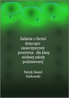 Zadania z chemii dotyczące zanieczyszczeń powietrza : dla klasy siódmej szkoły podstawowej