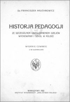 Historja pedagogji ze szczególnym uwzględnieniem dziejów wychowania i szkół w Polsce