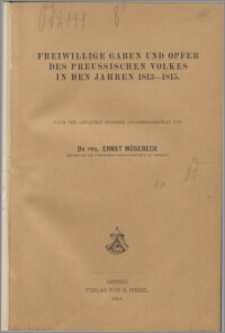 Freiwillige Gaben und Opfer des preussischen Volkes in den Jahren 1813-1815