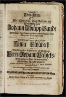 Hochzeitliche Ehren-Pflicht, Welche Als der Wol-Ehrwürdige ... Herr Johann Philipp Sande Treufleitziger Seel-Sorger der Evangelischen Gemeine in der Königlichen Stadt Graudentz Mit der ... Jungfer Anna Elisabeth Des Wol-Ehrenvesten ... Herrn Johann Hechsels Wolverordneten Stadt-Richters daselbst Eheleiblichen Jungfer Tochter, Seinen Hochzeitlichen Ehren-Tag Anno 1709. den 24. September feyerlichst begangen, Haben aus verbundener Schuldigkeit wohlmeinend abstatten wollen Jnwendig Benanndte