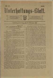 Unterhaltungs-Blatt. Nr. 47 (19 listopada 1903) / redaktor odpowiedzialny Karl Bendisch