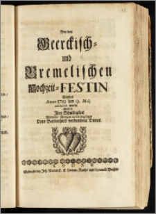 Bey dem Geerckisch- und Bremelischen Hochzeit-Festin Welches Anno 1719 den 9. Maij celebriret wurde Wolten Jhre Schuldigkeit ... an den Tag legen Dero Beyderseits verbundene Diener