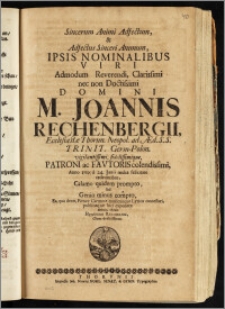 Sincerum Animi Adfectum, & Adfectus Sinceri Animum, Ipsis Nominalibus ... Domini M. Joannis Rechenbergii, Ecclesiastæ Thorun. Neopol. ad Æd. S. S. Trinit. Germ-Polon. ... Anno 1719 d. 24. Junii multa felicitate redeuntibus ... / publicæque luci exponere debuit, voluit Henricus Reichelius ...