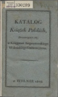 Katalog książek polskich znaydujących się w Księgarni Imperatorskiego Wileńskiego Uniwersytetu