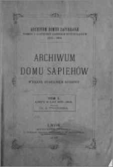Archiwum Domu Sapiehów = Archivum domus Sapiehanae. T. 1, Listy z lat 1575-1606