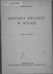 Historia meczetu w Wilnie : (próba monografii)