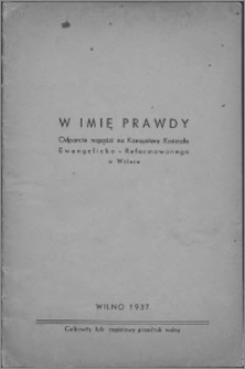 W imię prawdy : odparcie napaści na Konsystorz Kościoła Ewangelicko-Reformowanego w Wilnie