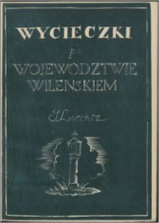 Wycieczki po województwie wileńskiem