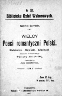 Wielcy poeci romantyczni Polski : Mickiewicz - Słowacki - Krasiński. T. 1