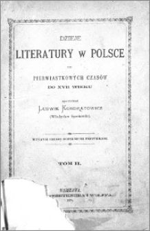 Dzieje literatury w Polsce od pierwiastkowych czasów do XVII wieku. T. 2