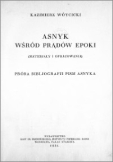 Asnyk wśród prądów epoki : (materjały i opracowania) : próba bibljografji pism Asnyka
