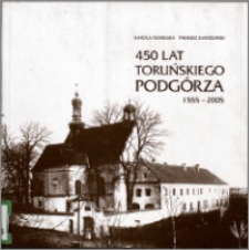 450 lat toruńskiego Podgórza 1555-2005
