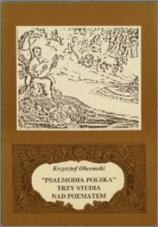 Psalmodia polska : trzy studia nad poematem