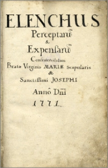 Elenchus Perceptarum er Expensarum Confraternitatum Beatae Virginis Mariae Scapularis et Sanctissimi Josephi Anno Dni 1771
