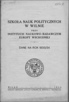 Szkoła Nauk Politycznych w Wilnie przy Instytucie Naukowo-Badawczym Europy Wschodniej : dane na rok 1933/34
