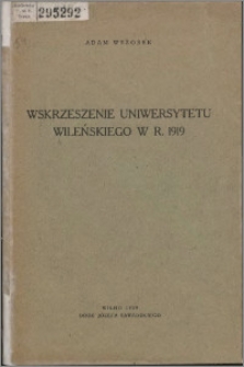 Wskrzeszenie Uniwersytetu Wileńskiego w r. 1919