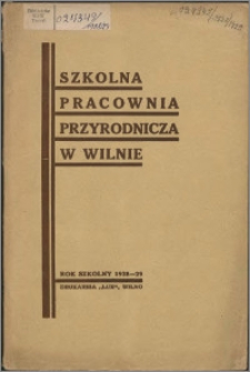 Sprawozdanie Szkolnej Pracowni Przyrodniczej w Wilnie za rok szkolny 1928-1929