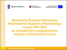 Regionalny Program Operacyjny województwa kujawsko-pomorskiego na lata 2007-2013 ze szczególnym uwzględnieniem rozwoju infrastruktury kultury