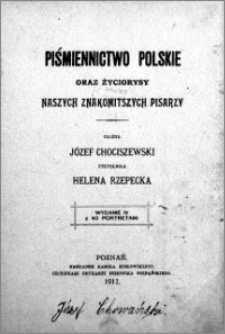Piśmiennictwo polskie oraz życiorysy naszych znakomitszych pisarzy
