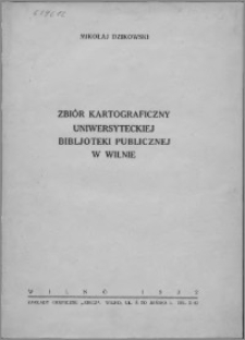 Zbiór kartograficzny Uniwersyteckiej Biblioteki Publicznej w Wilnie