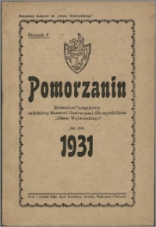 Pomorzanin : kalendarz książkowy ozdobiony licznemi ilustracjami dla czytelników "Głosu Wąbrzeskiego" na rok 1931, R. 5