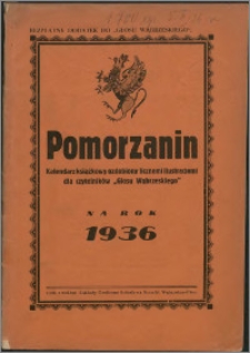 Pomorzanin : kalendarz książkowy ozdobiony licznemi ilustracjami dla czytelników "Głosu Wąbrzeskiego" na rok 1936, R. 10